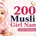 200 Muslim Girl Names with Meaning – Beautiful, Unique & Islamic Names