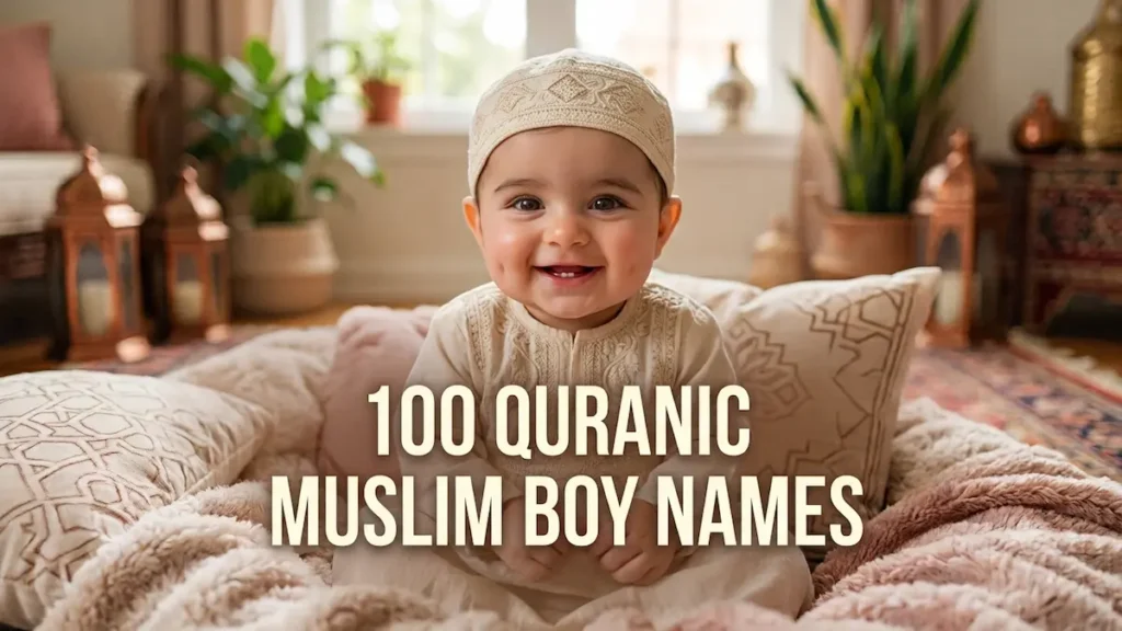 100 Unique Quranic Muslim Boy Names with Meanings (2026)