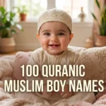 100 Unique Quranic Muslim Boy Names with Meanings (2026)