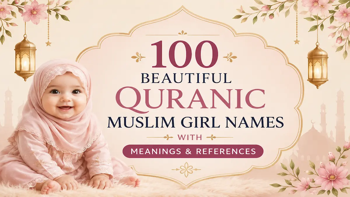 100 Beautiful Quranic Muslim Girl Names with Meanings