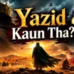Yazid Kaun Tha? Karbala Ka Shocking Aur Dark Sach