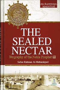 The Sealed Nectar (Ar-Raheeq Al-Makhtum)